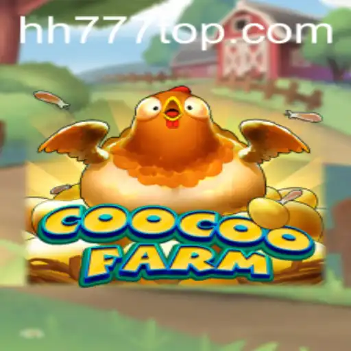 Unveiling CooCooFarm: Embark on a Unique Gaming Adventure with HH777